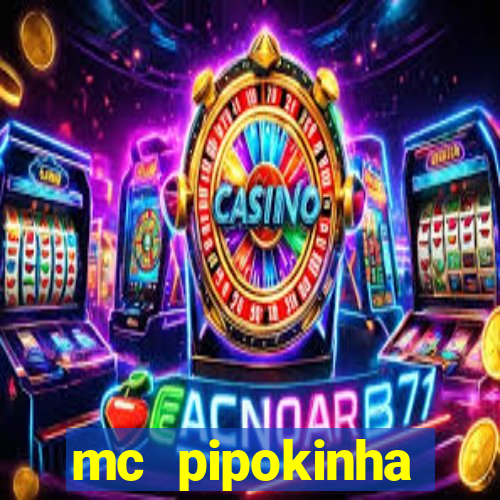 mc pipokinha privacy vazados